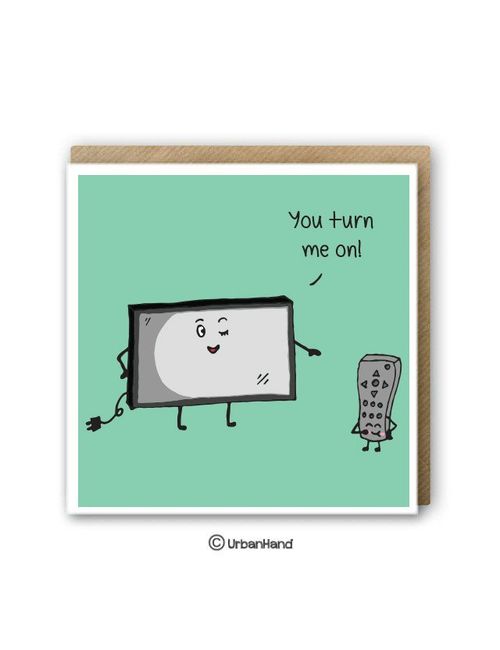 You Turn Me On - Greeting Card
